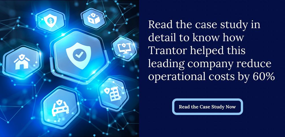 Read the case study in detail to know how Trantor helped this leading company reduce operational costs by 60%