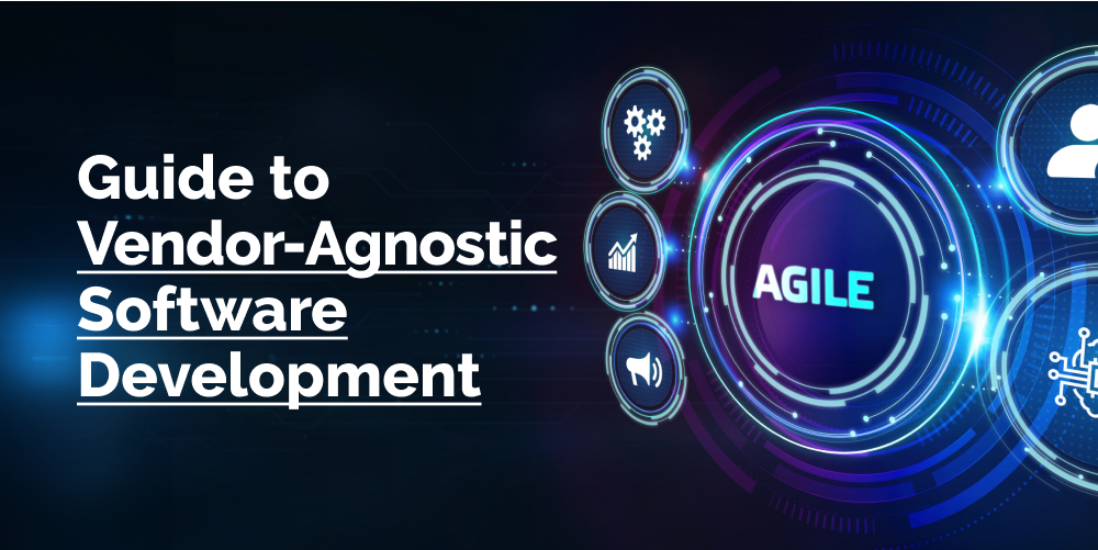 Vendor Agnostic Software Development