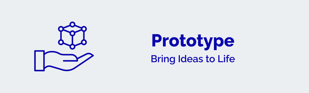 Prototype - Bring Ideas to Life