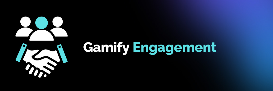 Gamify Engagement