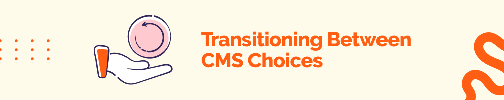 Transitioning Between CMS Choices