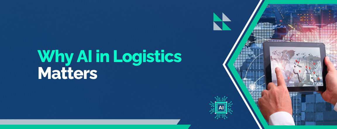 Why AI in Logistics Matters in 2026 and Beyond