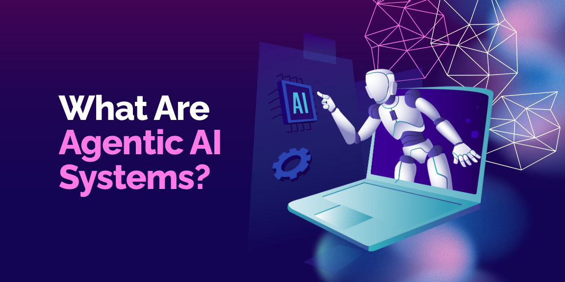 What Are Agentic AI Systems