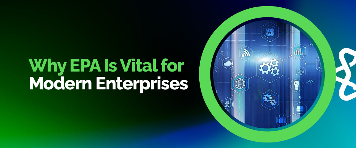 Why Enterprise Process Automation (EPA) is critical for business efficiency and scalability