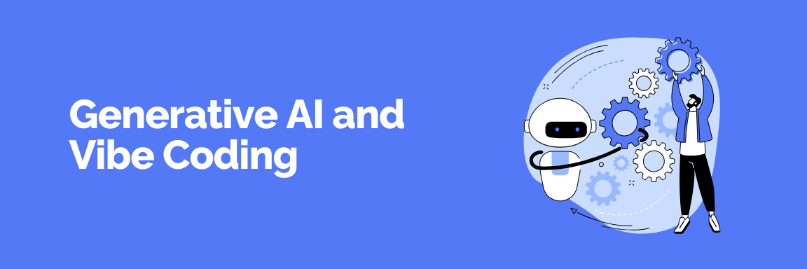 Generative AI and Vibe Coding