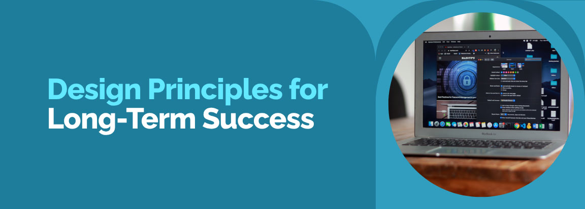 Design Principles for Long-Term Success