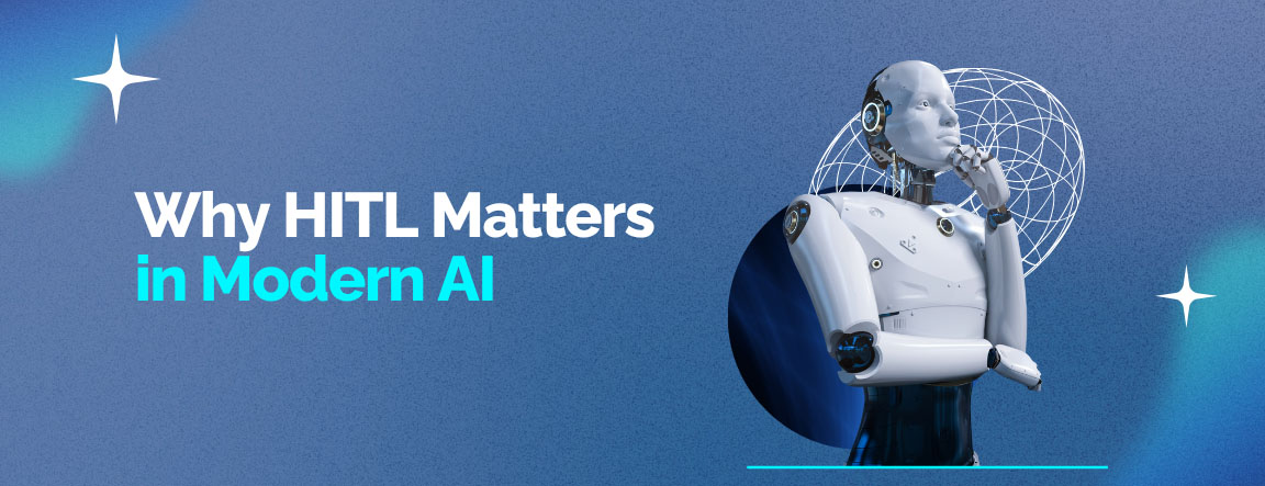 Why HITL Matters in Modern AI