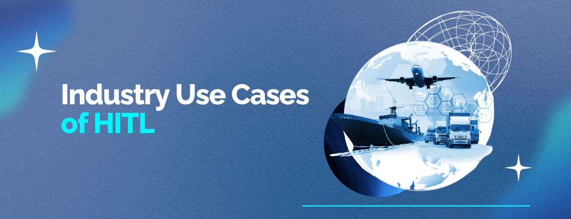 Industry Use Cases of HITL