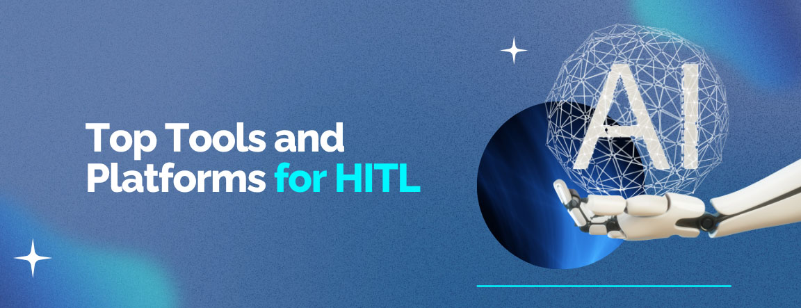 Top Tools and Platforms for HITL