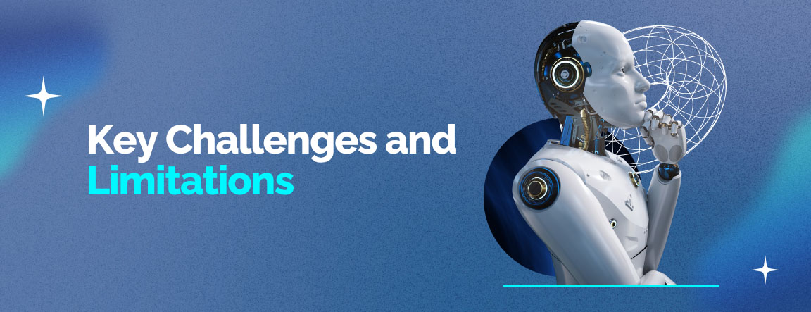 Key Challenges and Limitations