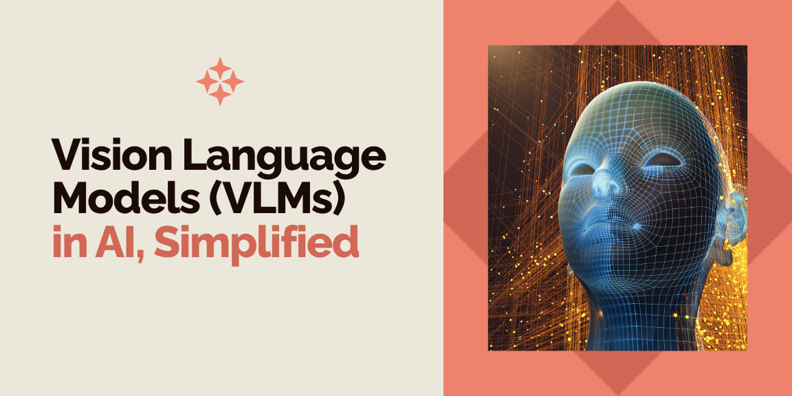 What Is a Vision Language Model? Trending AI Concept Explained