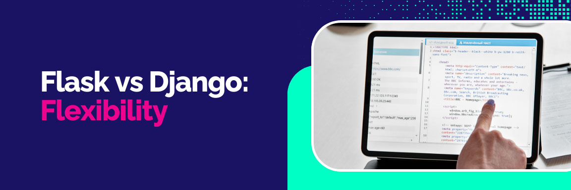 Flask vs Django flexibility, a person using a tablet and a laptop to write code.