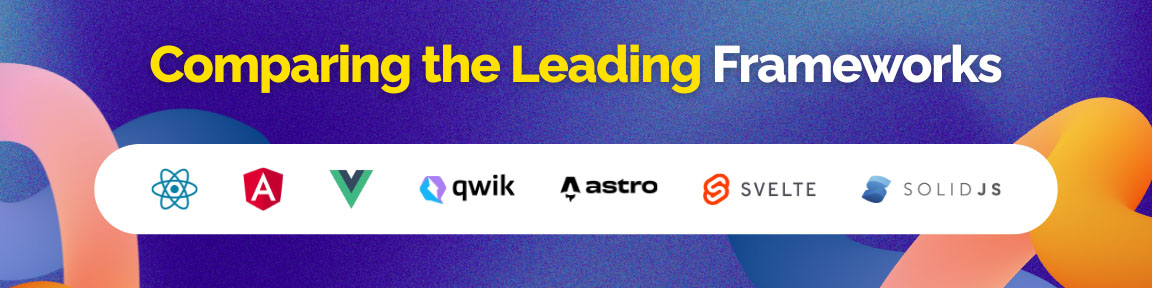 Logos of leading front-end frameworks like React, Angular, Vue, etc. for comparison.
