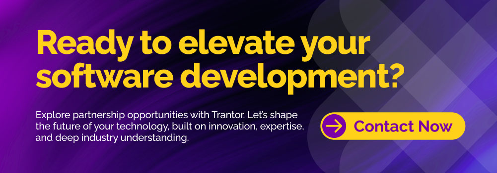 Call to action banner for software development partnership with Trantor.