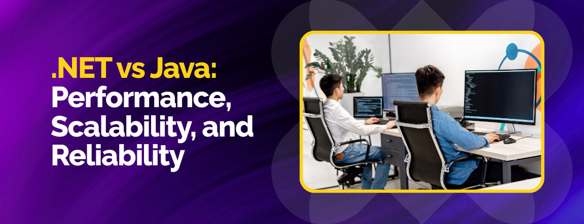 Comparing performance, scalability, and reliability of .NET vs Java with developers coding.