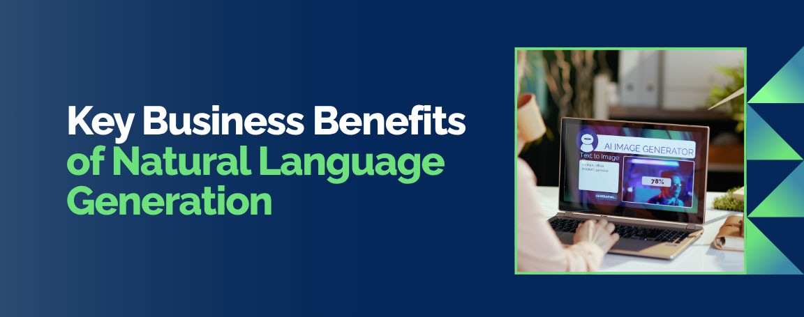 Key Business Benefits of Natural Language Generation