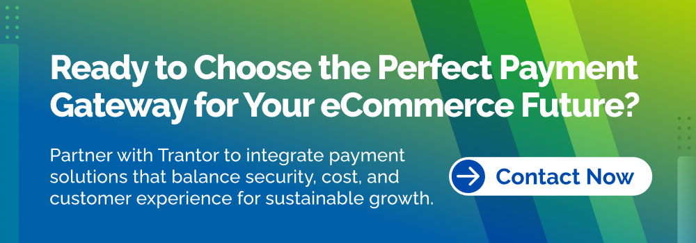 Trantor "Contact Now" button for payment gateway development.