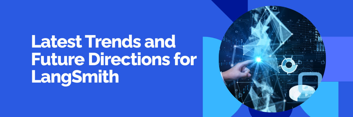 Latest Trends and Future Directions for LangSmith