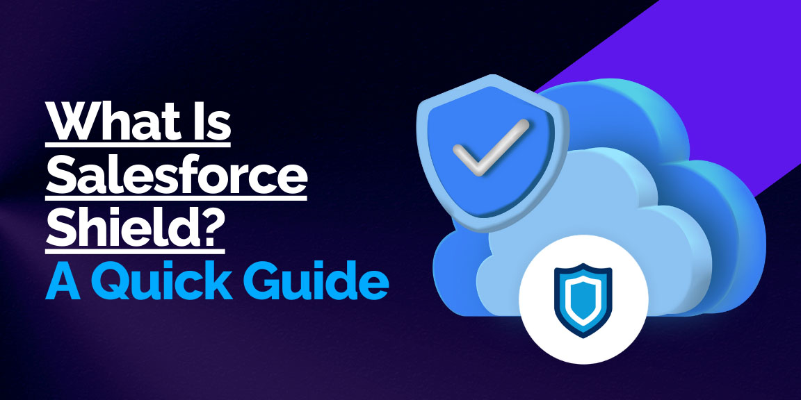 What is Salesforce Shield, an illustration of a cloud with a checkmark shield and a smaller shield icon below.