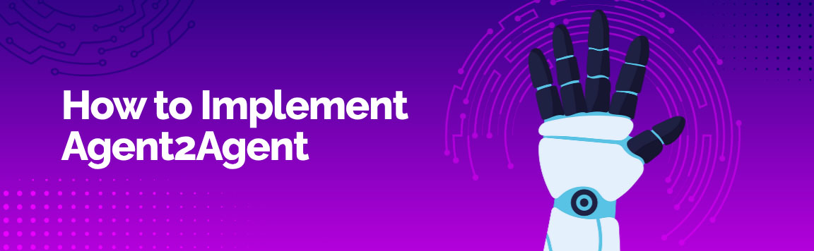 How to Implement Agent2Agent: A detailed robotic hand with a visible circuit pattern background, representing implementation steps.