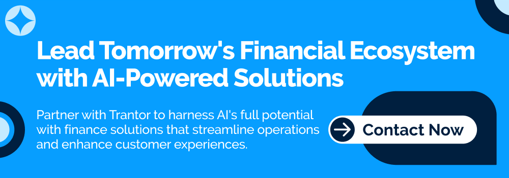 Call to action banner: Partner with Trantor to harness AI's full potential for finance solutions, streamline operations, and enhance customer experiences.