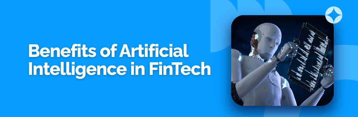 Heading graphic: "Benefits of Artificial Intelligence in FinTech" featuring a humanoid robot reviewing data on a transparent tablet.