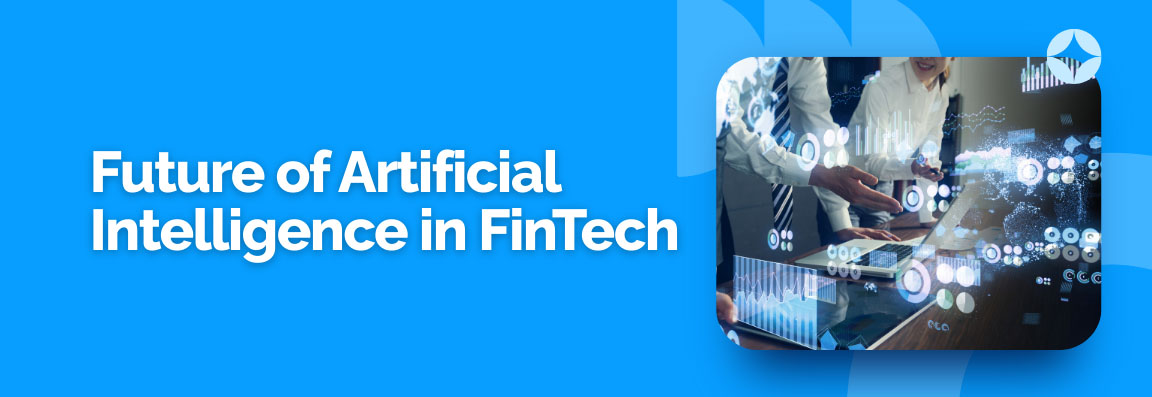 Heading graphic: "Future of Artificial Intelligence in FinTech" showing business people collaborating around a table with futuristic digital data displays.