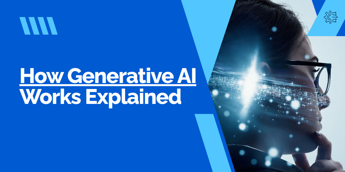 Main blog header image: "How Generative AI Works Explained" showing a thoughtful person's profile overlaid with digital sparkling data and light.