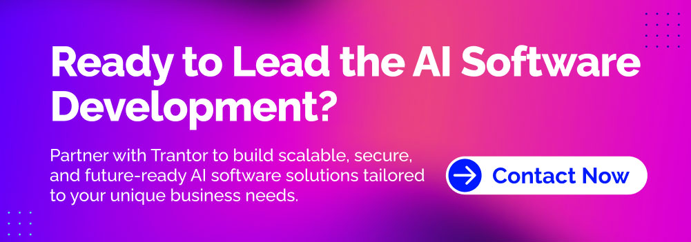 Trantor "Contact Now" button for AI in software development services.