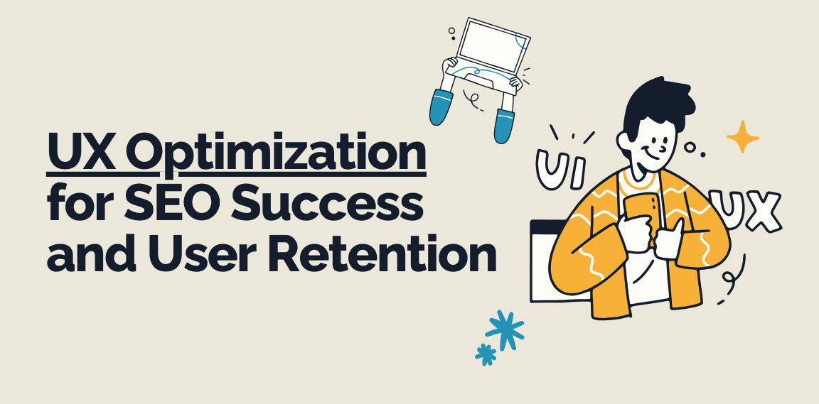 Main blog graphic with an illustration of a user on a phone and the title "UX Optimization for SEO Success and User Retention."