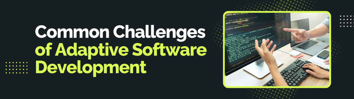 Common Challenges of Adaptive Software Development with developers pointing at code on a large monitor.