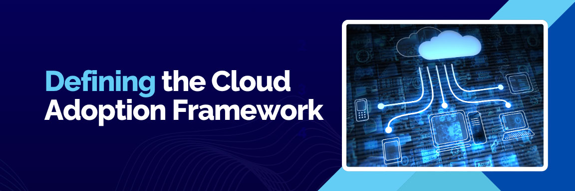 Defining the Cloud Adoption Framework architecture and digital connectivity.