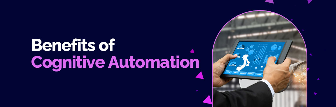 Section header: "Benefits of Cognitive Automation" next to a person holding a tablet displaying business data, maps, and analytics.