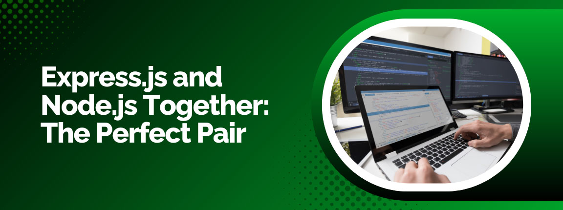 Section header titled "Express.js and Node.js Together: The Perfect Pair" next to an image of hands coding on a laptop with monitors in the background.