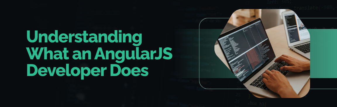 Understanding What an AngularJS Developer Does, next to a photo of hands typing code on a laptop keyboard.