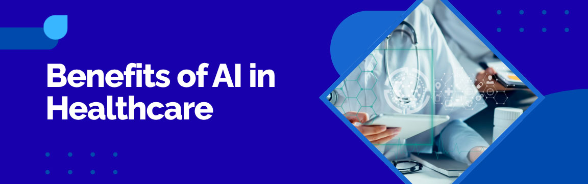Benefits of AI in Healthcare, with a doctor holding a tablet and a stylus over a desk, overlaid with abstract medical icons.