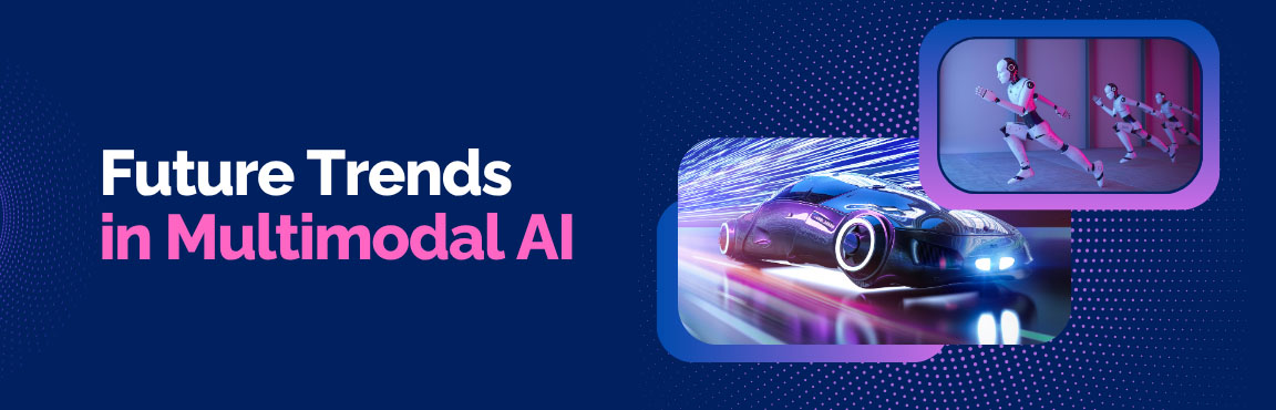 Future Trends in Multimodal AI, showing a futuristic car and running robots, symbolizing advanced automation.