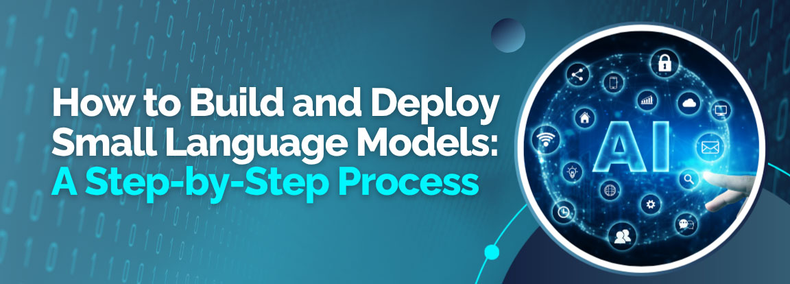 How to Build and Deploy Small Language Models: A Step-by-Step Process, featuring a hand interacting with a glowing AI network graphic.