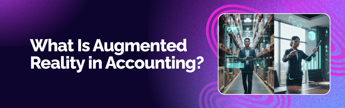 What is augmented reality in accounting with interactive data visualization