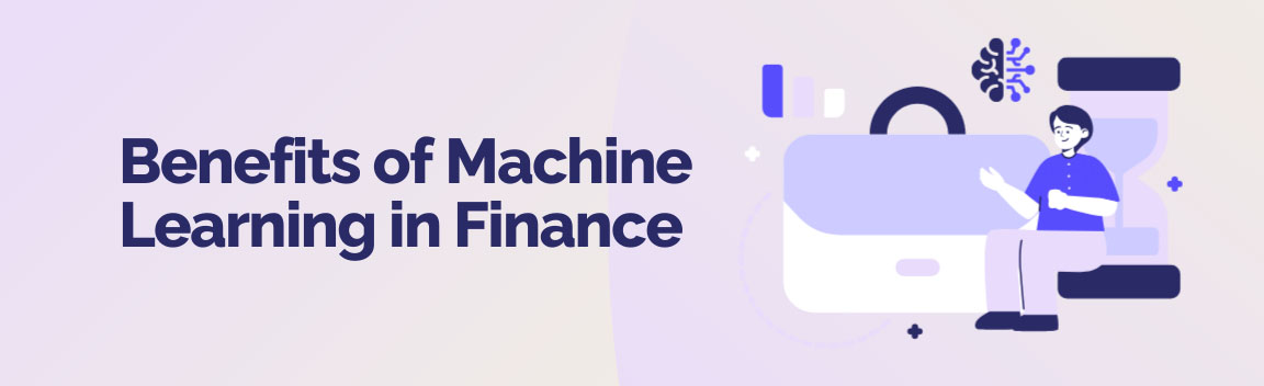 Graphic showing key benefits of machine learning in finance including efficiency, accuracy, and smarter decision-making.