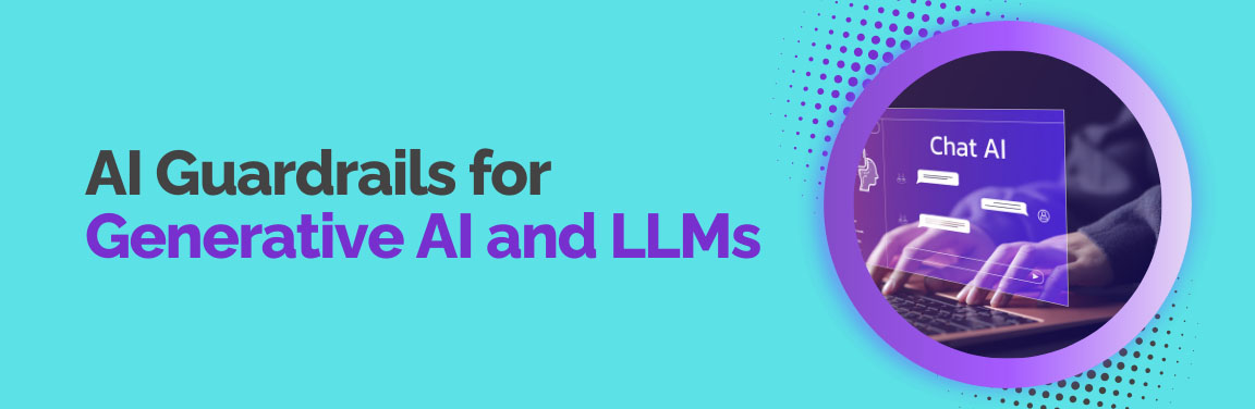 AI guardrails for generative AI and large language models ensuring safe and controlled outputs.