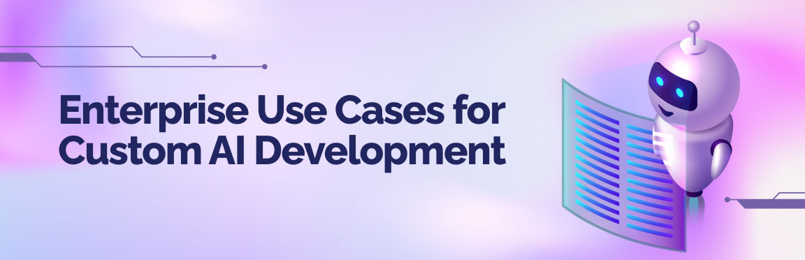 Enterprise use cases for custom AI development across business operations.