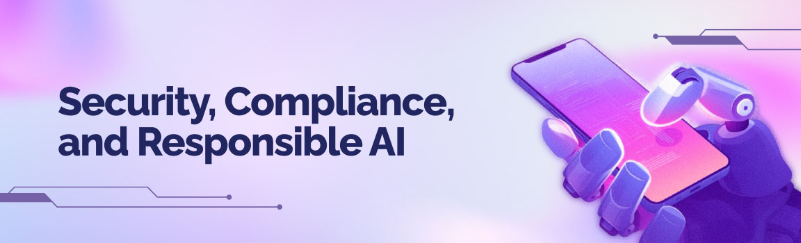 Security, compliance, and responsible AI considerations in enterprise AI systems.