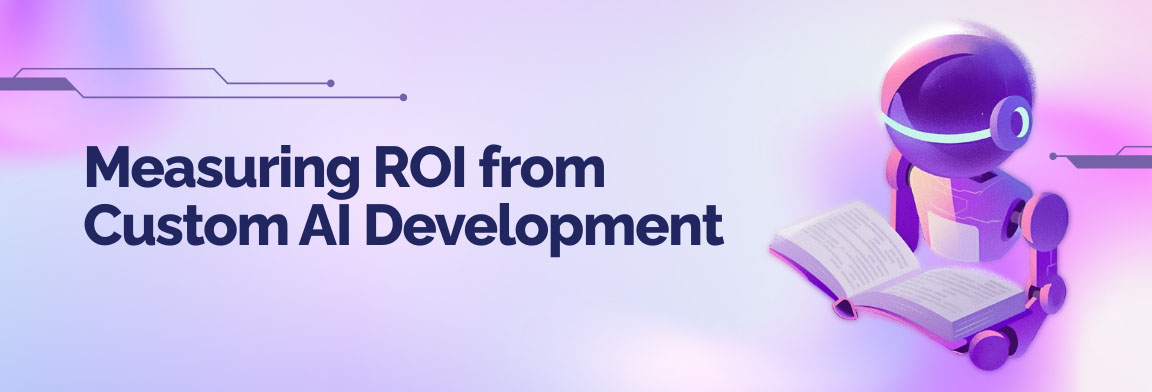 Measuring ROI from custom AI development in enterprise environments.