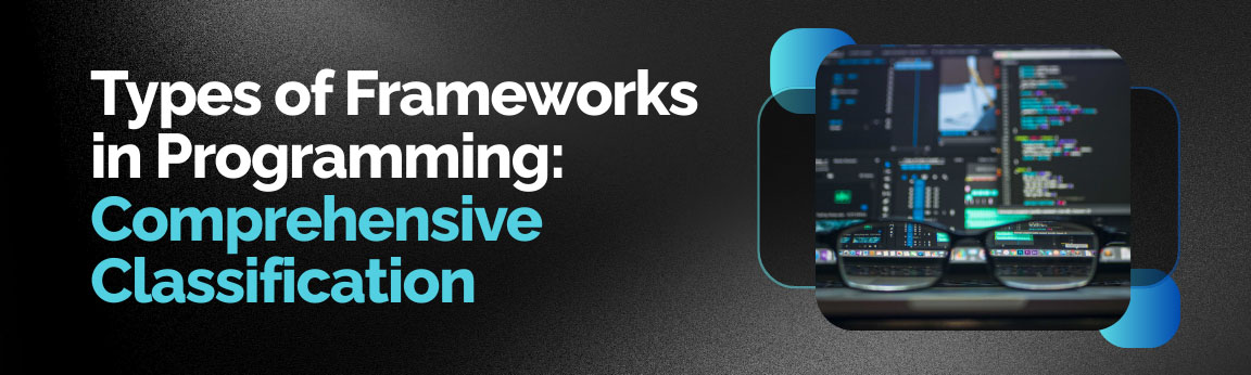 Comprehensive classification of different types of programming frameworks.
