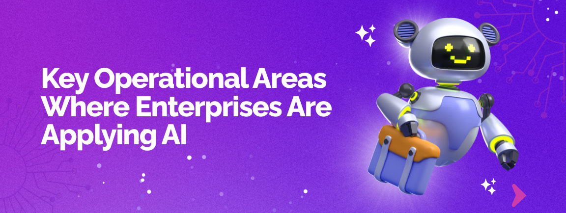 Key operational areas where enterprises are applying AI to improve efficiency and decision-making.