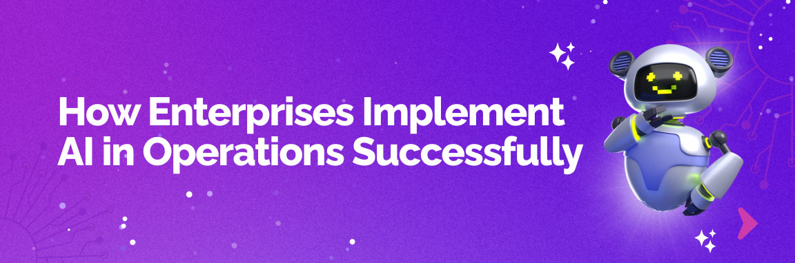 How enterprises successfully implement AI in business operations at scale.