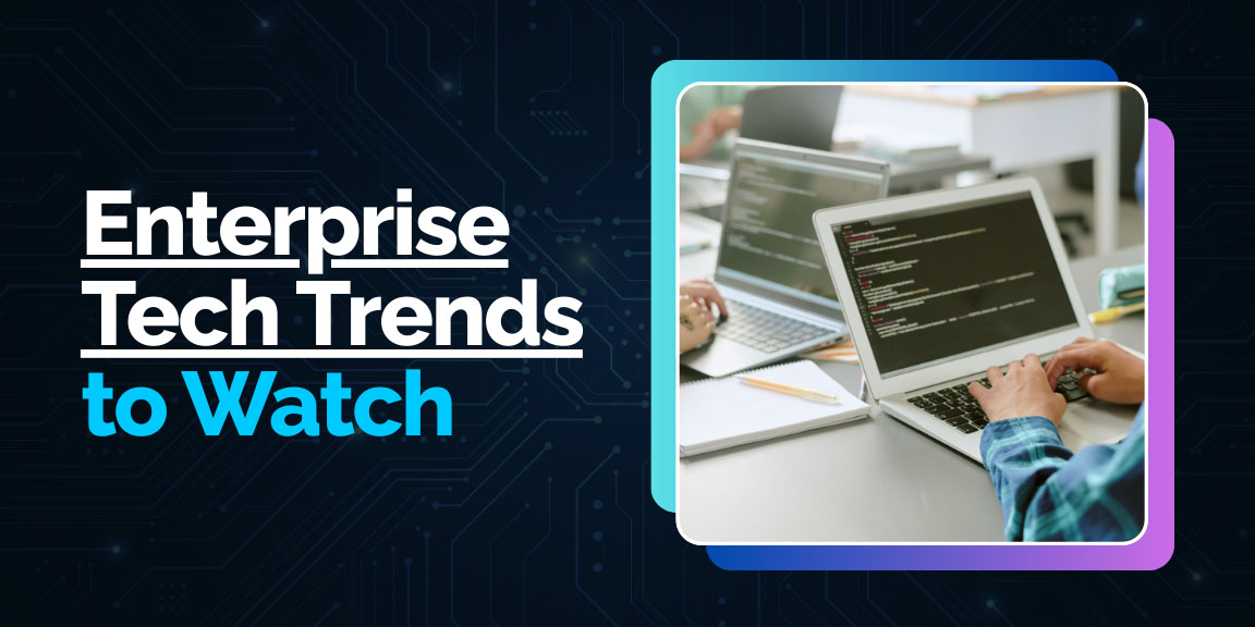 Enterprise tech trends to watch with developers working on laptops and coding environment