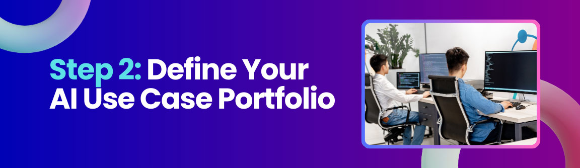 Step 2 defining AI use case portfolio with developers collaborating at workstation