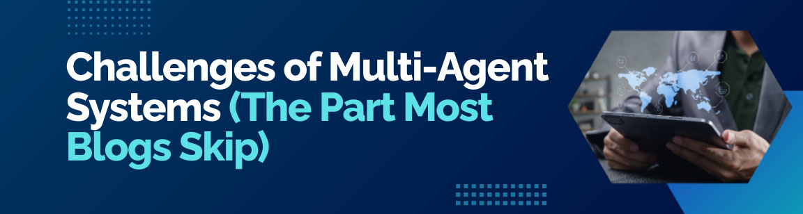 Challenges of multi-agent systems including coordination, scalability, and governance risks.